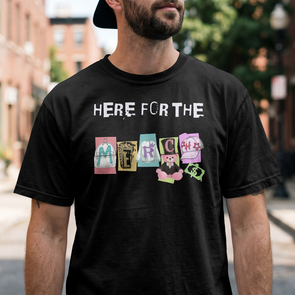 HERE FOR THE MERCH Tee